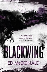 Blackwing : Raven's Mark : Raven's Mark : Book 1 - Ed McDonald