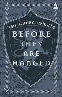 Before They Are Hanged : First Law : First Law : Book Two - Joe Abercrombie