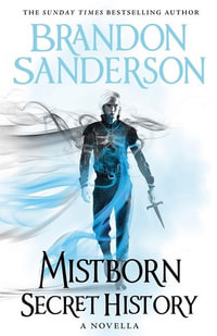 Secret History : Mistborn : A Novella - Brandon Sanderson