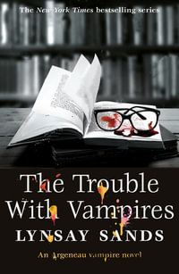 The Trouble With Vampires : Argeneau : Book 29 - Lynsay Sands