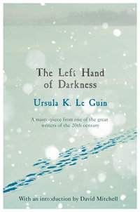 The Left Hand of Darkness : A groundbreaking feminist literary masterpiece - Ursula K. Le Guin