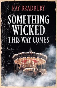 Something Wicked This Way Comes : Fantasy Masterworks - Ray Bradbury