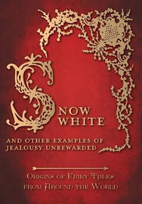 Snow White - And other Examples of Jealousy Unrewarded (Origins of Fairy Tales from Around the World) : Origins of Fairy Tales from Around the World: O - Amelia Carruthers