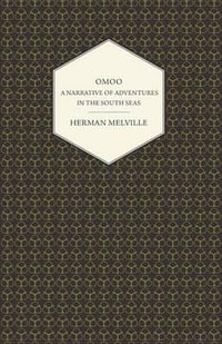 Omoo - A Narrative of Adventures in the South Seas - Herman Melville