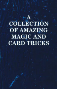 A Collection of Amazing Magic and Card Tricks - Anon
