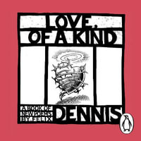 Love, Of a Kind - Felix Dennis