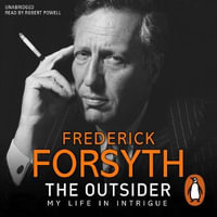 The Outsider : My Life in Intrigue - Frederick Forsyth