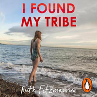 I Found My Tribe - Ruth Fitzmaurice