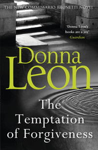 The Temptation of Forgiveness : Guido Brunetti: Book 27 - Donna Leon