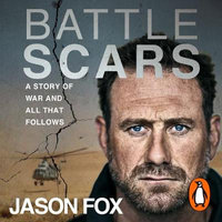 Battle Scars : The extraordinary Sunday Times Bestseller - Jason Fox