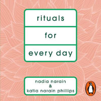 Rituals for Every Day - Nadia Narain