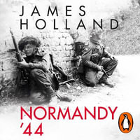Normandy '44 : D-Day and the Battle for France - John Sackville