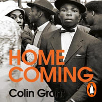 Homecoming : Voices of the Windrush Generation - Leemore Marrett