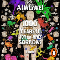 1000 Years of Joys and Sorrows : The story of two lives, one nation, and a century of art under tyranny - David Shih