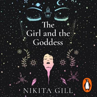 The Girl and the Goddess - Nikita Gill