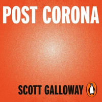 Post Corona : From Crisis to Opportunity - Scott Galloway