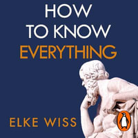 How to Know Everything : Ask better questions, get better answers - David Doherty