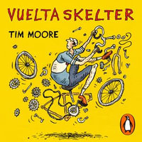 Vuelta Skelter : Riding the Remarkable 1941 Tour of Spain - Tim Moore