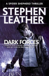 Dark Forces : Spider Shepherd Thrillers : Book 13 - Stephen Leather