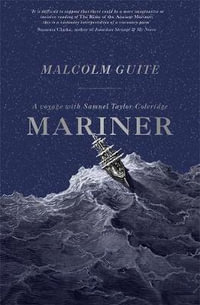 Mariner : A Voyage with Samuel Taylor Coleridge - Malcolm Guite