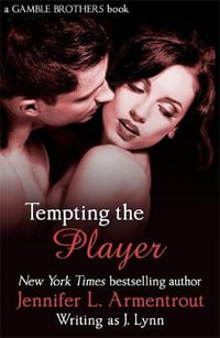 Tempting the Player : Gamble Brothers: Book 2 - Jennifer L. Armentrout