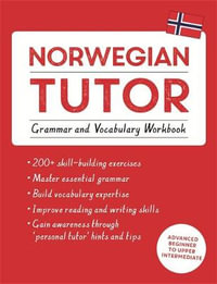 Norwegian Tutor: Grammar and Vocabulary Workbook (Learn Norwegian with Teach Yourself) : Advanced beginner to upper intermediate course - Guy Puzey