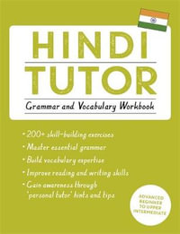 Hindi Tutor : Grammar and Vocabulary Workbook : Advanced beginner to upper intermediate course - Naresh Sharma