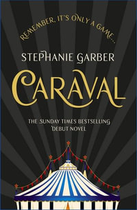 Caraval : the mesmerising and magical fantasy from the author of Once Upon a Broken Heart - Stephanie Garber