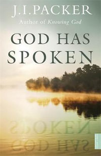 God Has Spoken - J.I. Packer