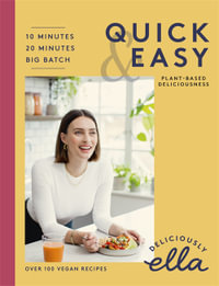 Deliciously Ella: Quick and Easy : Plant-based Deliciousness - Ella Mills (Woodward)