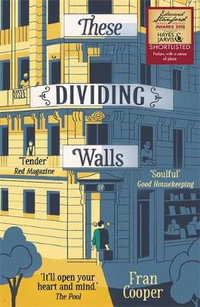 These Dividing Walls : Shortlisted for the 2018 Edward Stanford Travel Writing Award - Fran Cooper