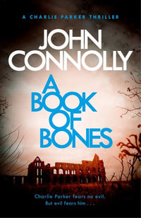 A Book of Bones : Charlie Parker Book 17 - John Connolly