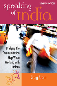 Speaking of India : Bridging the Communication Gap When Working with Indians - Craig Storti