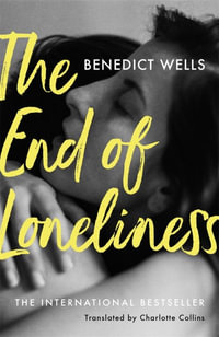 The End of Loneliness - Benedict Wells