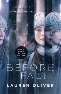 Before I Fall : From the bestselling author of Panic, soon to be a major Amazon Prime series - Lauren Oliver