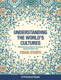 Understanding the World's Cultures : A Practical Guide - Craig Storti