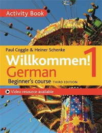 German Beginner's course : Willkommen! 1 : Activity Book : 3rd Edition - Heiner Schenke