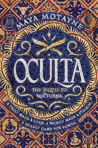 Oculta : A Forgery of Magic : Book 2 - Maya Motayne