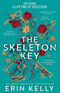 The Skeleton Key : A family reunion ends in murder; the Sunday Times top ten bestseller (2023) - Erin Kelly