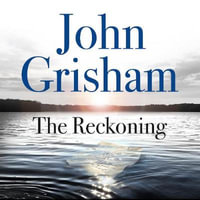 The Reckoning : The Sunday Times Number One Bestseller - John Grisham