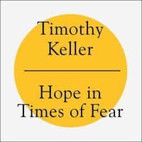 Hope in Times of Fear : The Resurrection and the Meaning of Easter - Sean Pratt