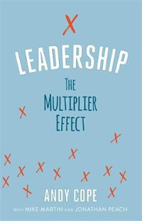 Leadership : The Multiplier Effect - Andy Cope