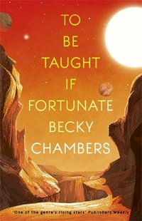 To Be Taught, If Fortunate - Becky Chambers