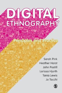 Digital Ethnography : Principles and Practice - Sarah Pink