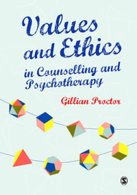 Values & Ethics in Counselling and Psychotherapy - Gillian M Proctor