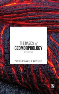 The Basics of Geomorphology : Key Concepts - Kenneth J. Gregory