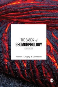 The Basics of Geomorphology : Key Concepts - Kenneth J. Gregory