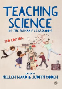 Teaching Science in the Primary Classroom - Hellen Ward