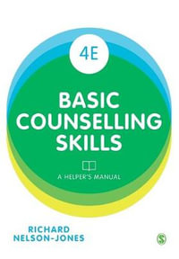 Basic Counselling Skills : A Helper's Manual - Richard Nelson-Jones