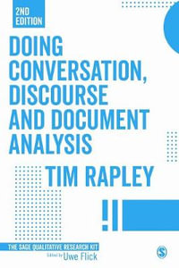 Doing Conversation, Discourse and Document Analysis : Qualitative Research Kit - Tim Rapley